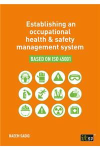 Establishing an occupational health & safety management system based on ISO 45001