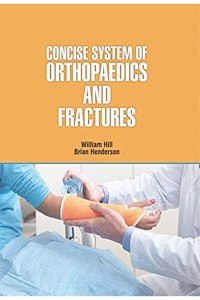 CONCISE SYSTEM OF ORTHOPAEDICS AND FRACTURES