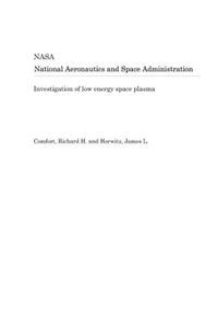 Investigation of Low Energy Space Plasma