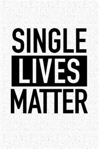 Single Lives Matter