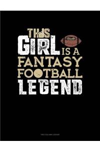 This Girl Is a Fantasy Football Legend: Two Column Ledger