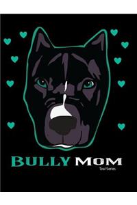 Bully Mom Teal Series