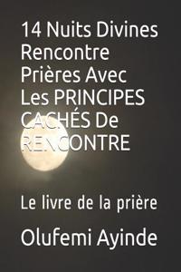 14 Nuits Divines Rencontre Prières Avec Les Principes Cachés de Rencontre