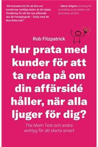 Hur Prata Med Kunder För Att Ta Reda På Om Din Affärsidé Håller, När Alla Ljuger För Dig?