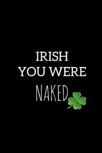 Irish You Were Naked