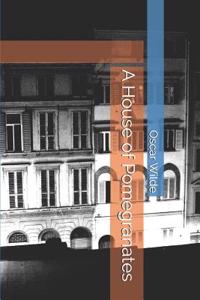 A House of Pomegranates