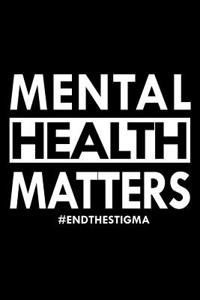 Mental Health Matters End the Stigma