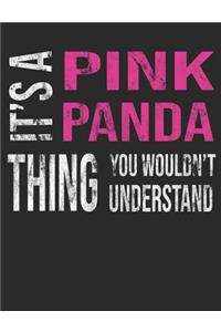 It's a Pink Panda Thing You Wouldn't Understand