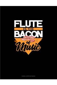 Flute Is the Bacon of Music