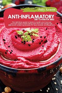Anti-inflammatory diet Cookbook bible