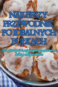 Najlepszy Przewodnik Po Idealnych Bulkach