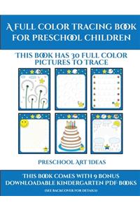 Preschool Art Ideas (A full color tracing book for preschool children 1)