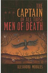 The Captain of All These Men of Death