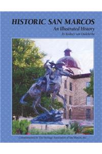 Historic San Marcos: An Illustrated History: An Illustrated History