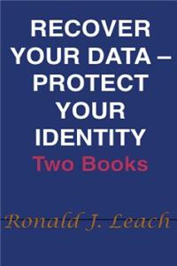 Recover Your Data, Protect Your Identity