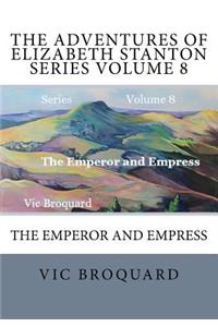 Adventures of Elizabeth Stanton Series Volume 8 The Emperor and Empress