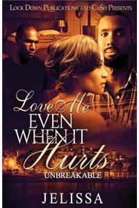 Love Me Even When It Hurts
