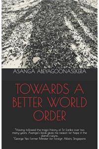 Towards a Better World Order