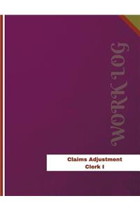 Claims Adjustment Clerk I Work Log