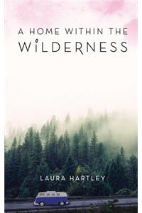 A Home Within the Wilderness
