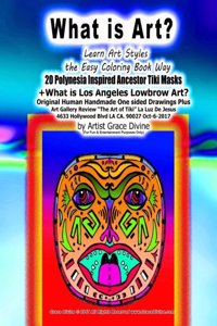 WHAT IS ART? Learn Art Styles the Easy Coloring Book Way 20 Polynesia Inspired Ancestor Tiki Masks +What is Los Angeles Lowbrow Art? Original Human Handmade One sided Drawings Plus Art Gallery Review The Art of Tiki La Luz De Jesus