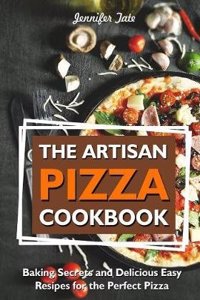 The Artisan Pizza Cookbook