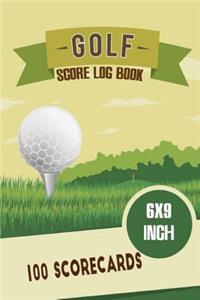 Golf Score Log Book 6x9 Inch 100 Scorecards