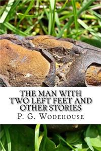 The Man with Two Left Feet and Other Stories