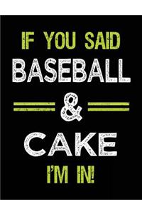 If You Said Baseball & Cake I'm in