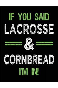 If You Said Lacrosse & Cornbread I'm In