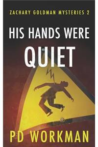 His Hands were Quiet