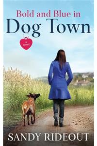 Bold and Blue in Dog Town