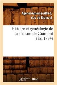 Histoire Et Généalogie de la Maison de Gramont (Éd.1874)