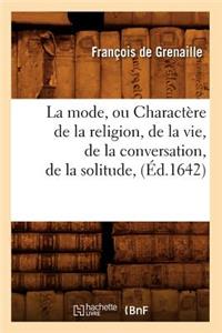 Mode, Ou Charactère de la Religion, de la Vie, de la Conversation, de la Solitude, (Éd.1642)