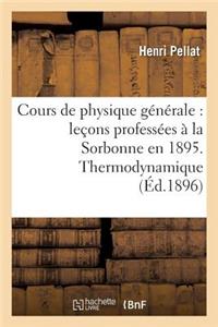 Cours de Physique Générale: Leçons Professées À La Sorbonne En 1895