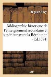 Essai d'Une Bibliographie Historique de l'Enseignement Secondaire Et Supérieur