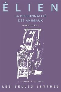 Elien, La Personnalite Des Animaux. Tome I