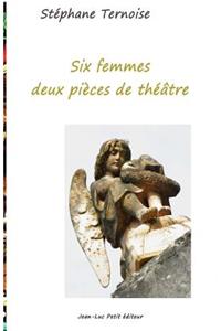 Six femmes, deux pièces de théâtre