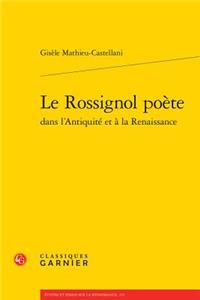 Le Rossignol Poete Dans l'Antiquite Et a la Renaissance