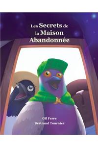 Les Secrets de la Maison Abandonnee