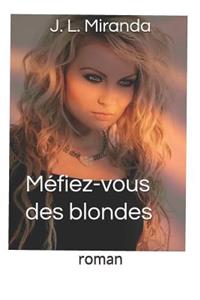 MÃ©fiez-Vous Des Blondes: Roman