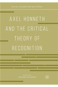 Axel Honneth and the Critical Theory of Recognition