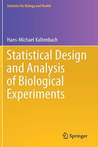 Statistical Design and Analysis of Biological Experiments