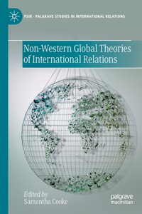 Non-Western Global Theories of International Relations