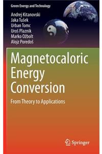 Magnetocaloric Energy Conversion