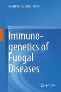 Immunogenetics of Fungal Diseases