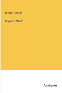 Wayside Weeds