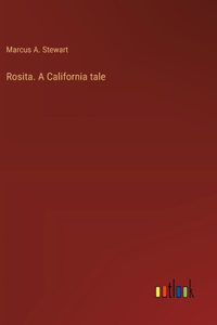 Rosita. A California tale