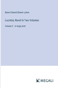 Lucretia; Novel In Two Volumes