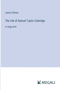 Life of Samuel Taylor Coleridge